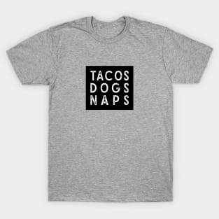 Tacos Dogs Naps T-Shirt